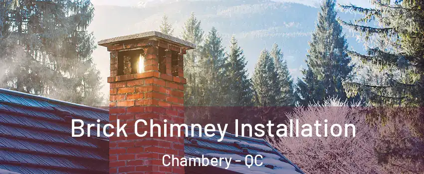  Brick Chimney Installation Chambery - QC