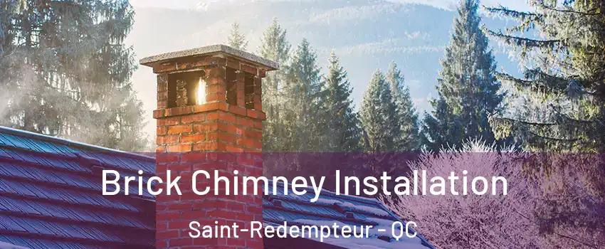  Brick Chimney Installation Saint-Redempteur - QC