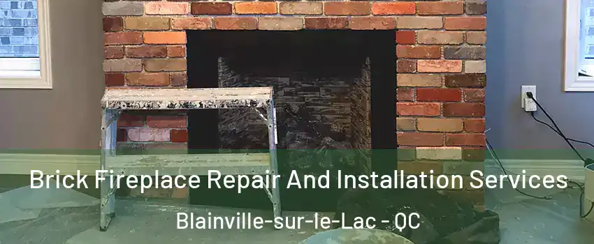  Brick Fireplace Repair And Installation Services Blainville-sur-le-Lac - QC