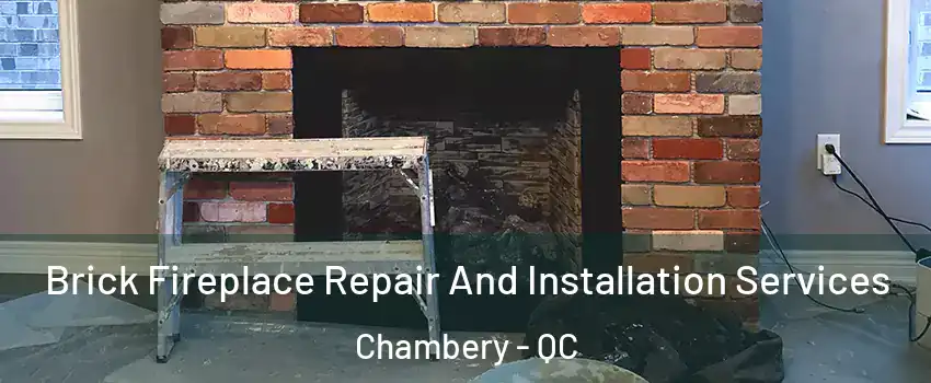  Brick Fireplace Repair And Installation Services Chambery - QC