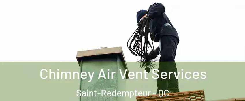  Chimney Air Vent Services Saint-Redempteur - QC