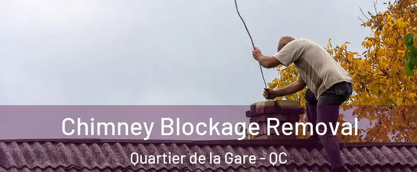  Chimney Blockage Removal Quartier de la Gare - QC