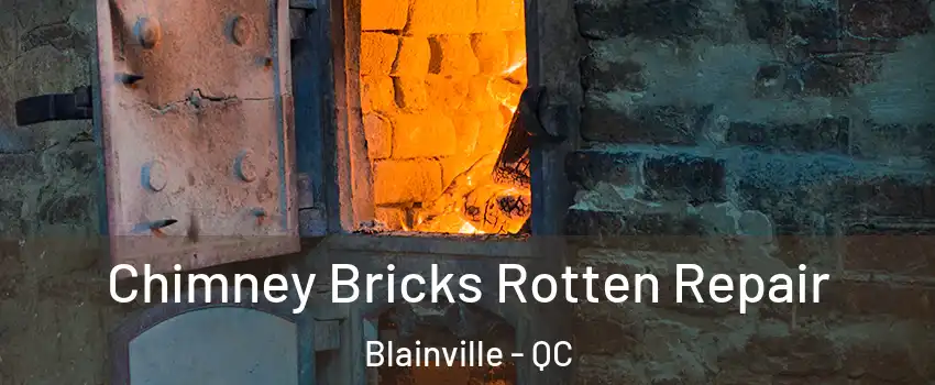  Chimney Bricks Rotten Repair Blainville - QC
