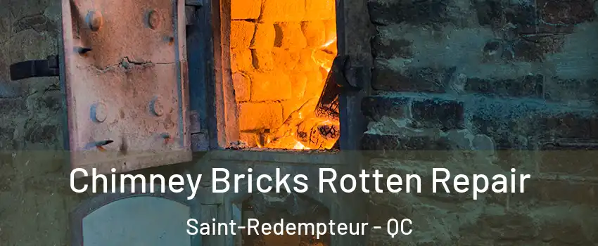  Chimney Bricks Rotten Repair Saint-Redempteur - QC