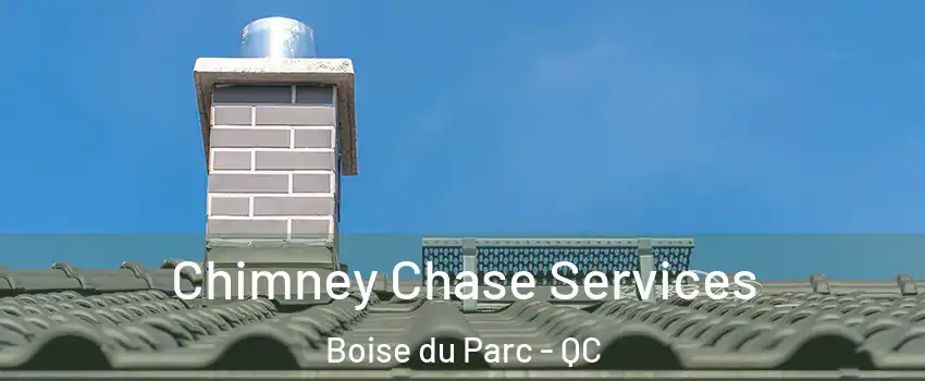  Chimney Chase Services Boise du Parc - QC