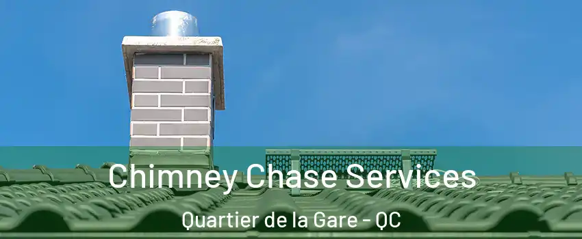  Chimney Chase Services Quartier de la Gare - QC
