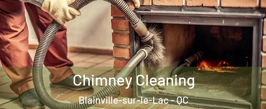 Chimney Cleaning Blainville-sur-le-Lac - QC