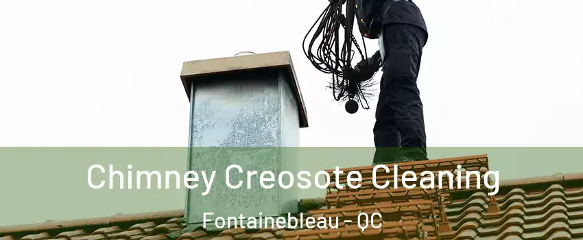  Chimney Creosote Cleaning Fontainebleau - QC