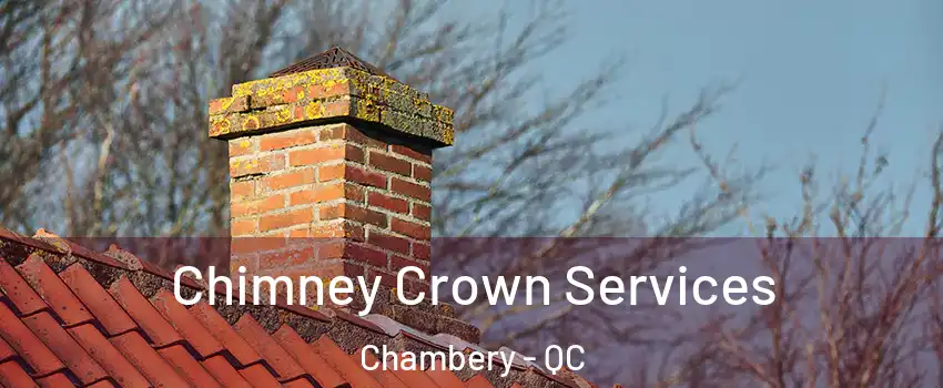  Chimney Crown Services Chambery - QC