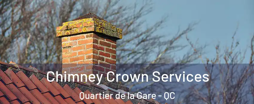  Chimney Crown Services Quartier de la Gare - QC