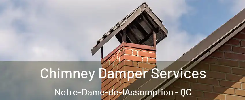  Chimney Damper Services Notre-Dame-de-lAssomption - QC