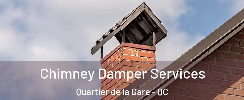  Chimney Damper Services Quartier de la Gare - QC