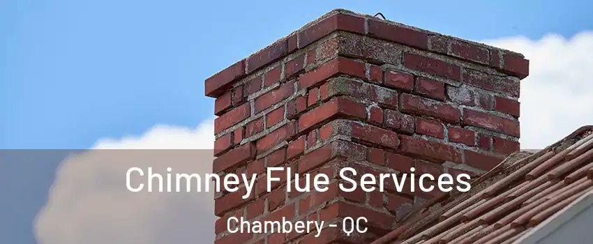  Chimney Flue Services Chambery - QC