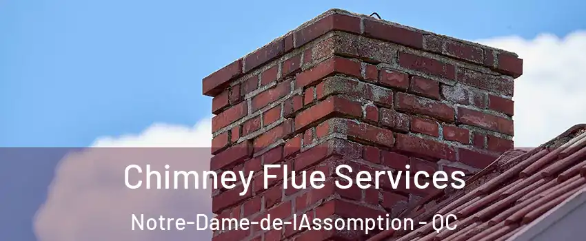  Chimney Flue Services Notre-Dame-de-lAssomption - QC