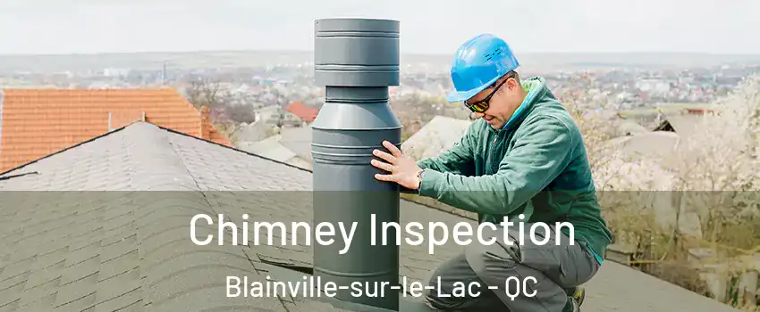  Chimney Inspection Blainville-sur-le-Lac - QC