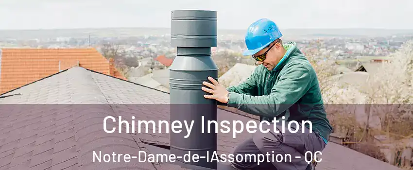  Chimney Inspection Notre-Dame-de-lAssomption - QC