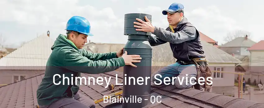  Chimney Liner Services Blainville - QC