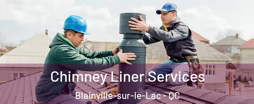  Chimney Liner Services Blainville-sur-le-Lac - QC