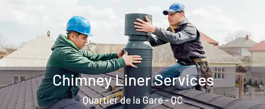  Chimney Liner Services Quartier de la Gare - QC