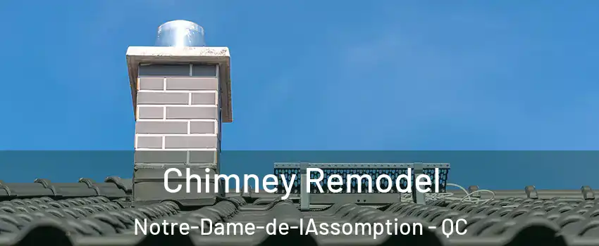  Chimney Remodel Notre-Dame-de-lAssomption - QC
