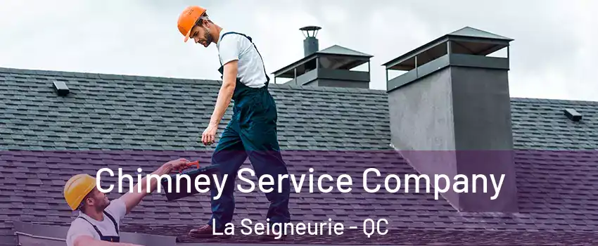  Chimney Service Company La Seigneurie - QC