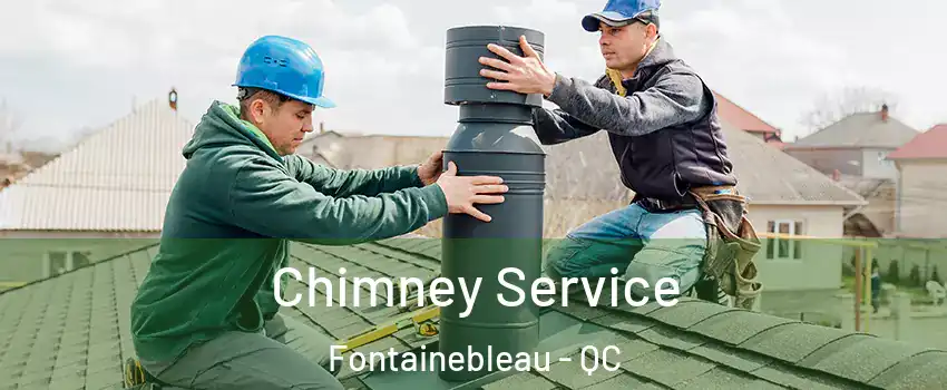  Chimney Service Fontainebleau - QC