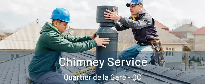  Chimney Service Quartier de la Gare - QC