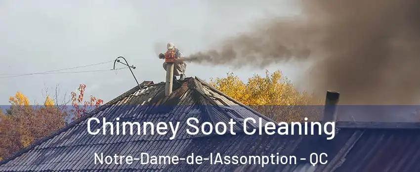  Chimney Soot Cleaning Notre-Dame-de-lAssomption - QC