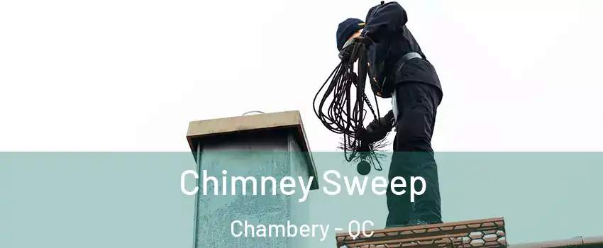  Chimney Sweep Chambery - QC