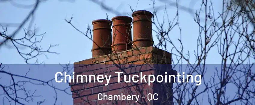  Chimney Tuckpointing Chambery - QC