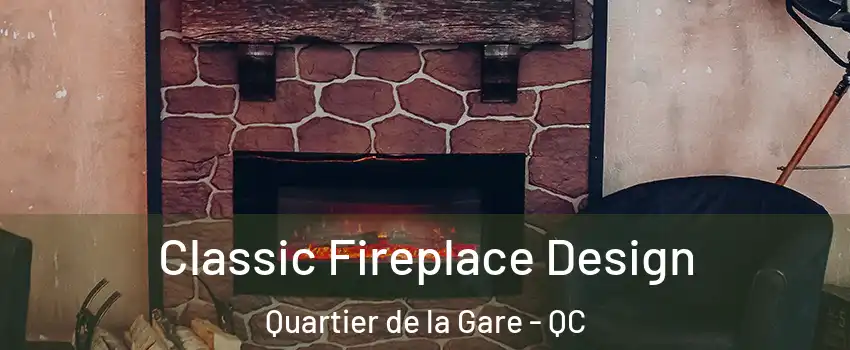  Classic Fireplace Design Quartier de la Gare - QC