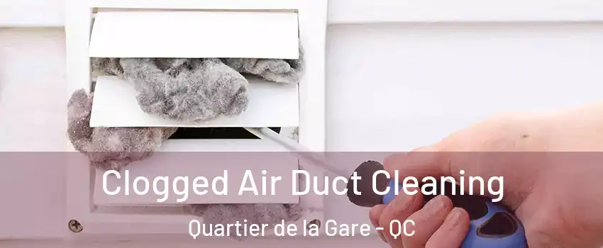  Clogged Air Duct Cleaning Quartier de la Gare - QC