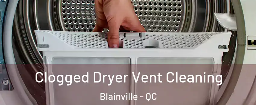  Clogged Dryer Vent Cleaning Blainville - QC