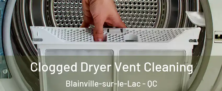  Clogged Dryer Vent Cleaning Blainville-sur-le-Lac - QC