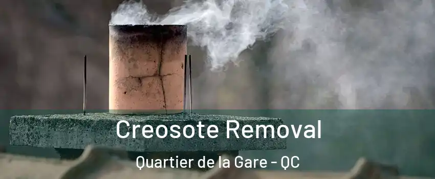  Creosote Removal Quartier de la Gare - QC