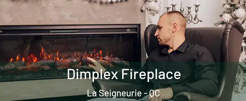  Dimplex Fireplace La Seigneurie - QC