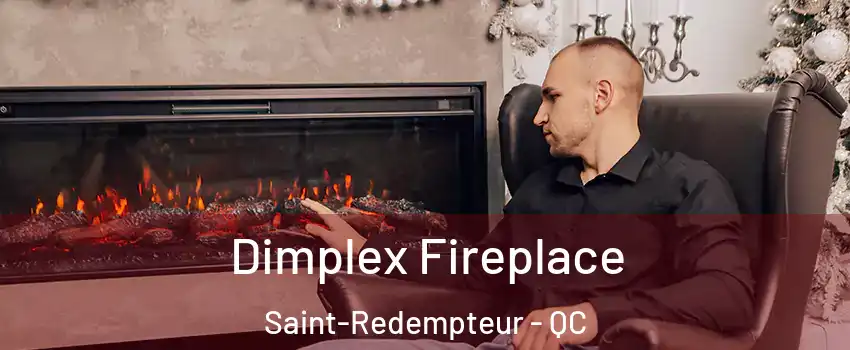  Dimplex Fireplace Saint-Redempteur - QC