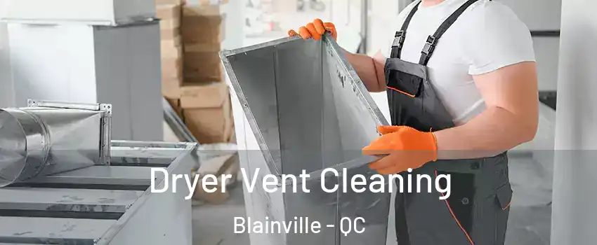  Dryer Vent Cleaning Blainville - QC