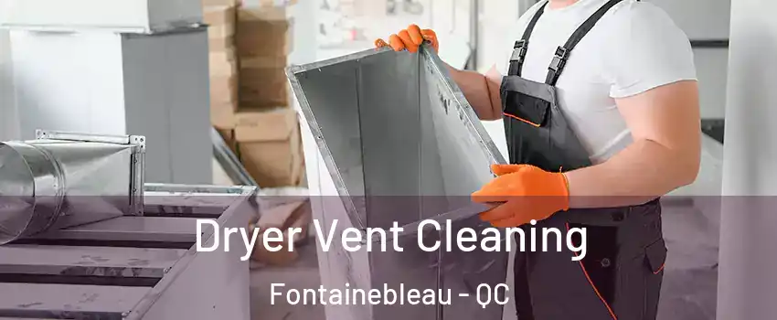  Dryer Vent Cleaning Fontainebleau - QC