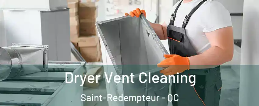  Dryer Vent Cleaning Saint-Redempteur - QC