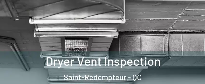  Dryer Vent Inspection Saint-Redempteur - QC