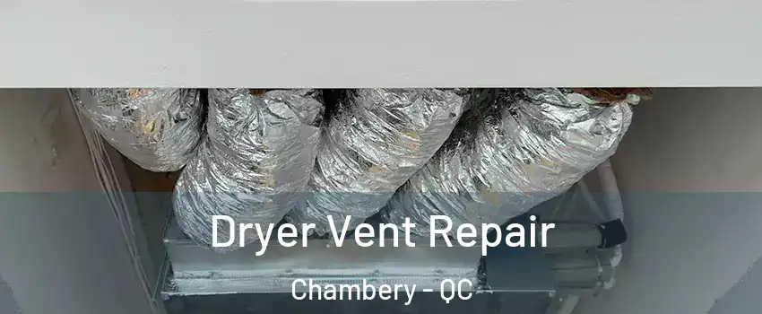  Dryer Vent Repair Chambery - QC