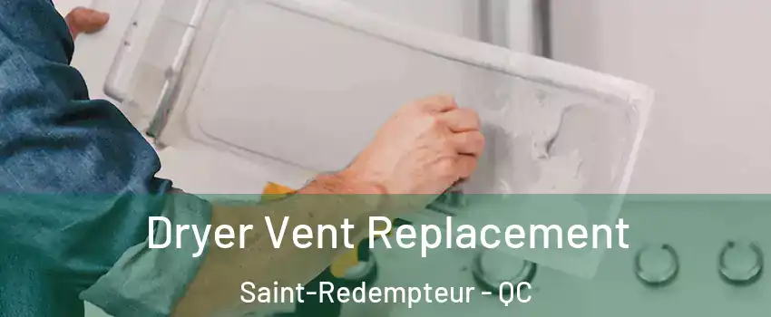  Dryer Vent Replacement Saint-Redempteur - QC