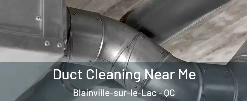  Duct Cleaning Near Me Blainville-sur-le-Lac - QC