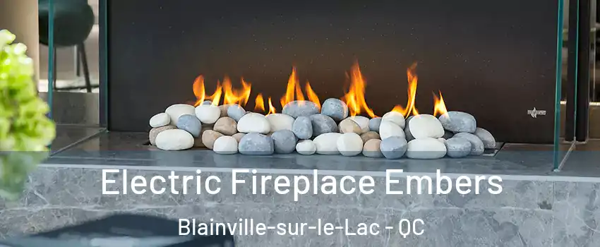  Electric Fireplace Embers Blainville-sur-le-Lac - QC