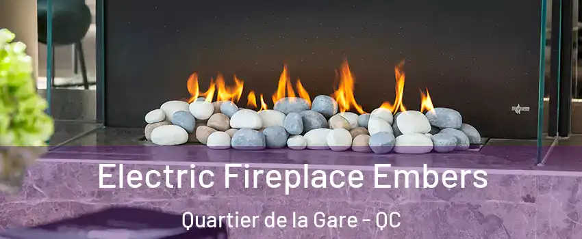  Electric Fireplace Embers Quartier de la Gare - QC