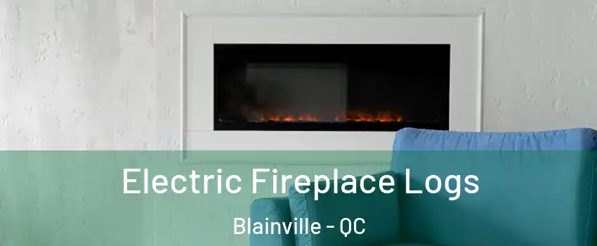  Electric Fireplace Logs Blainville - QC