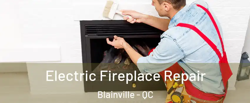  Electric Fireplace Repair Blainville - QC