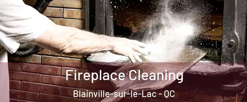  Fireplace Cleaning Blainville-sur-le-Lac - QC