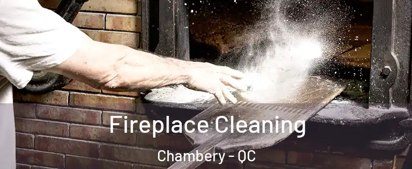  Fireplace Cleaning Chambery - QC